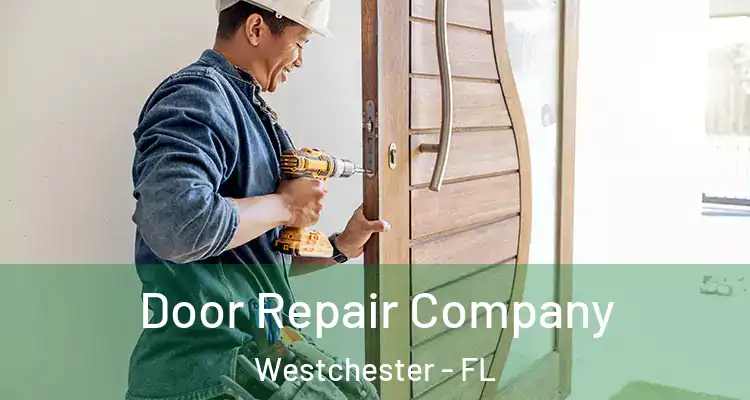  Door Repair Company Westchester - FL