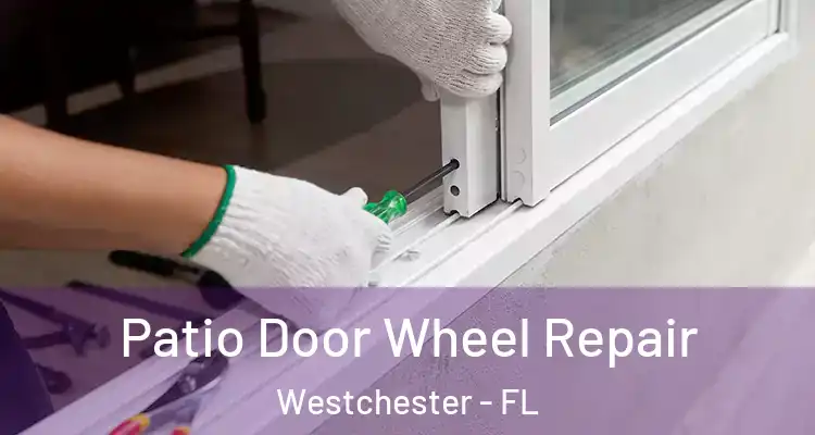  Patio Door Wheel Repair Westchester - FL