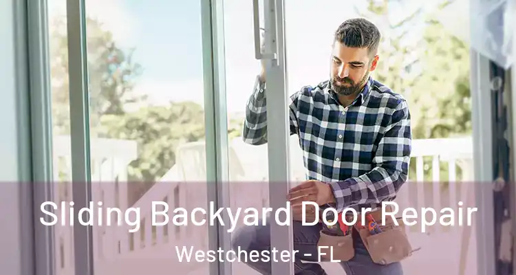  Sliding Backyard Door Repair Westchester - FL