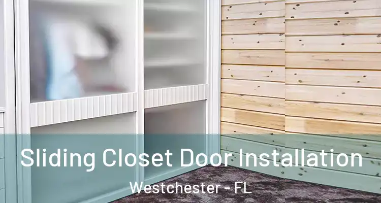  Sliding Closet Door Installation Westchester - FL
